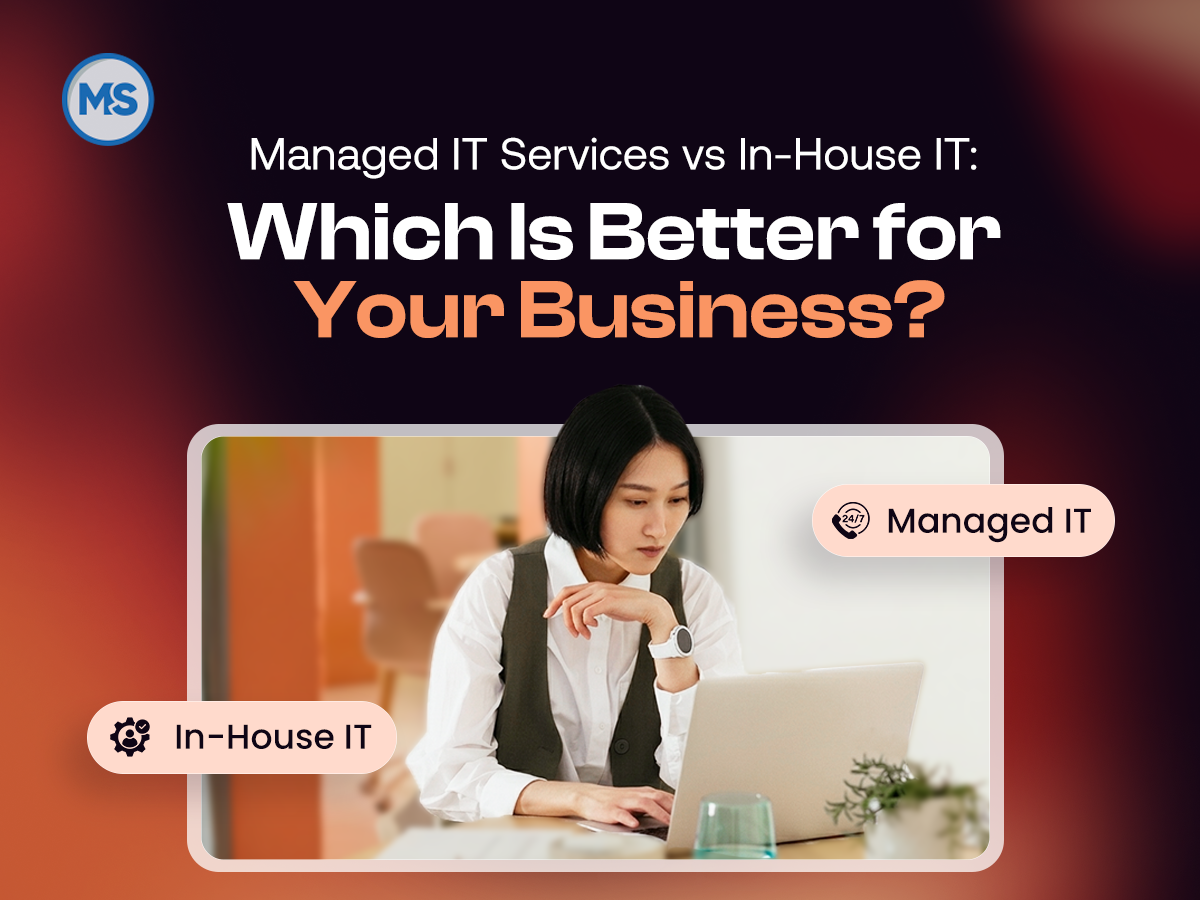 Managed IT Services vs In-House IT Which Is Better for Your Business